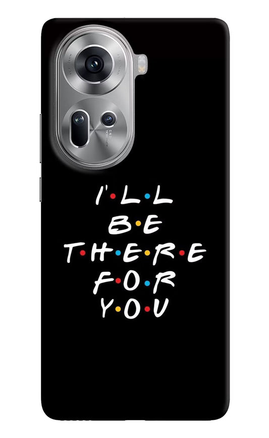 I'll Be There For You Oppo Reno11 Hard Case Back Cover by Casekaro