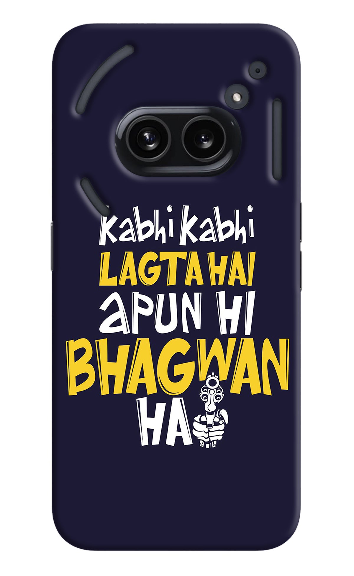 Kabhi Kabhi Lagta Hai Apun Hi Bhagwan Hai Nothing Phone 2A Back Cover