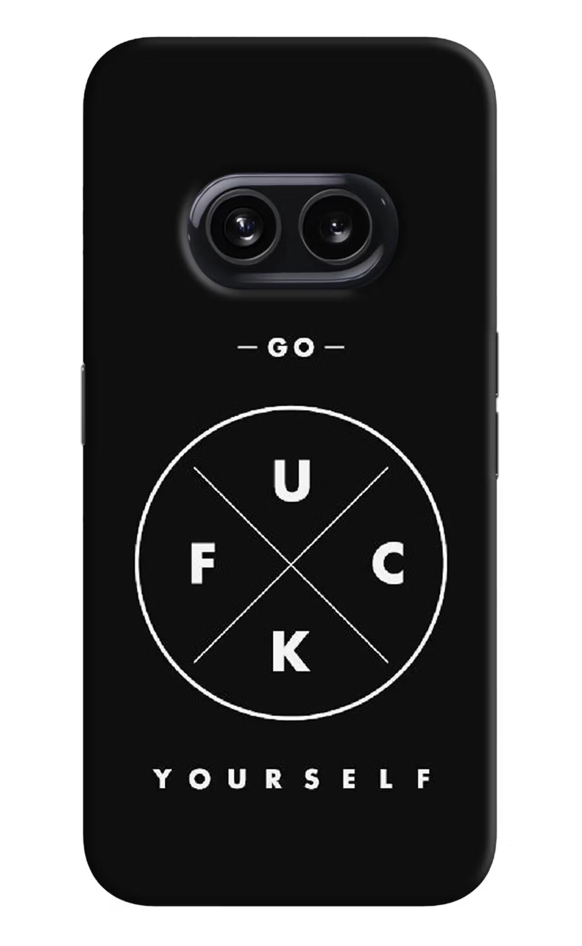 Go Fuck Yourself Nothing Phone 2A Hard Case Back Cover by Casekaro