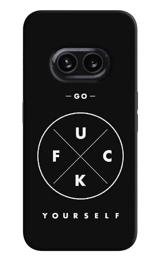 Go Fuck Yourself Nothing Phone 2A Hard Case Back Cover by Casekaro