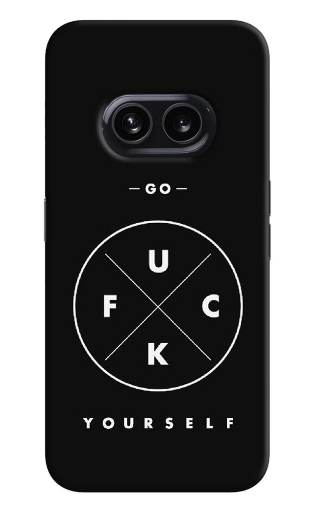 Go Fuck Yourself Nothing Phone 2A Hard Case Back Cover by Casekaro