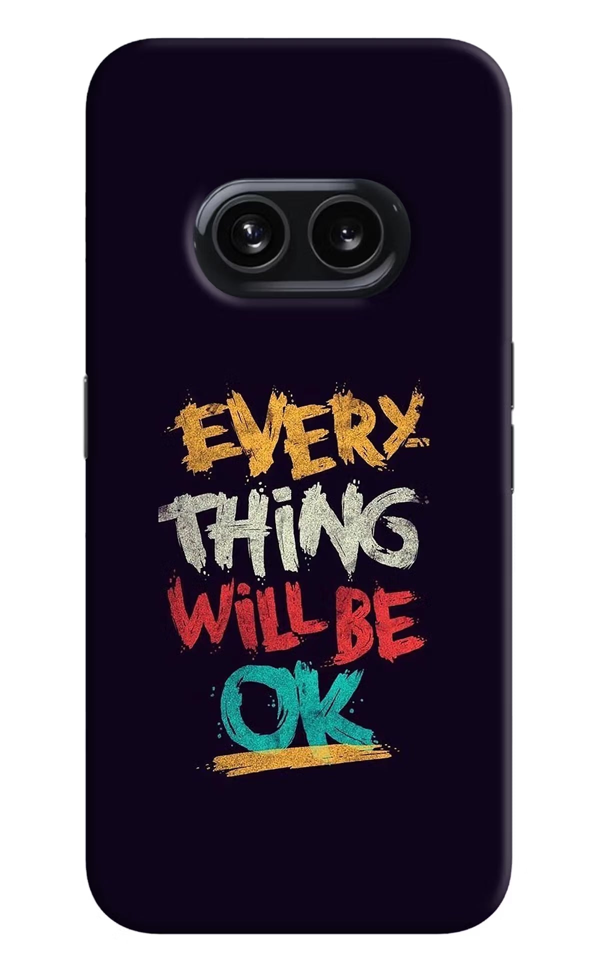 Everything Will Be Ok Nothing Phone 2A Hard Case Back Cover by Casekaro