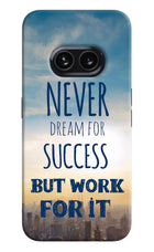 Never Dream For Success But Work For It Nothing Phone 2A Hard Case Back Cover by Casekaro