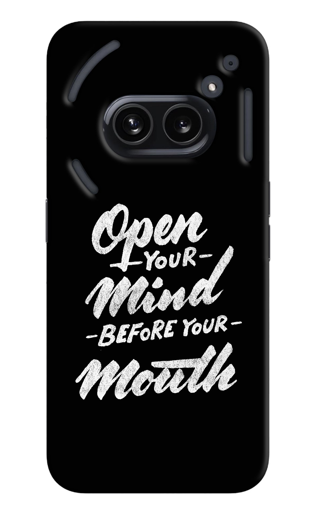 Open Your Mind Before Your Mouth Nothing Phone 2A Back Cover