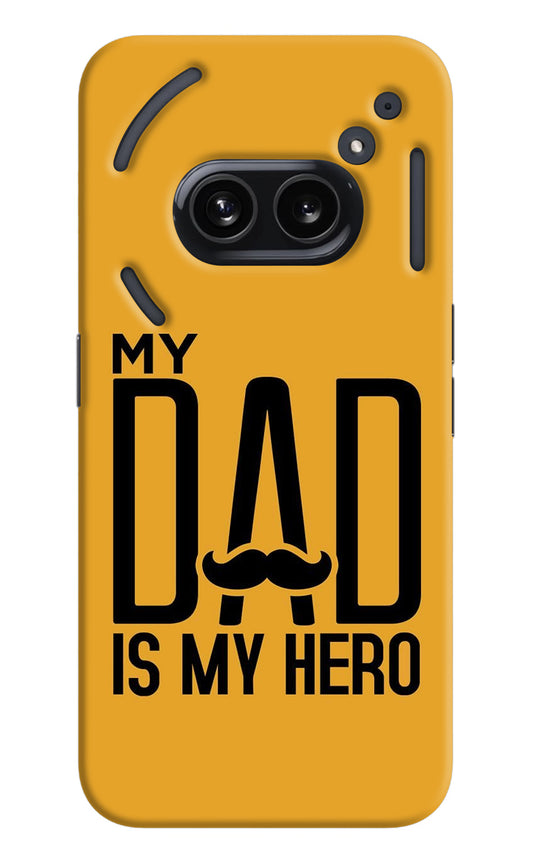 My Dad Is My Hero Nothing Phone 2A Back Cover