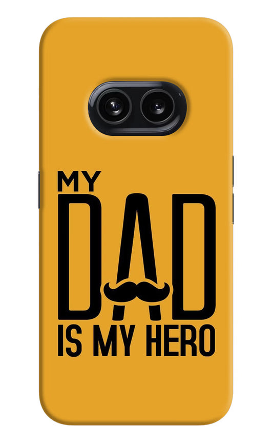 My Dad Is My Hero Nothing Phone 2A Hard Case Back Cover by Casekaro