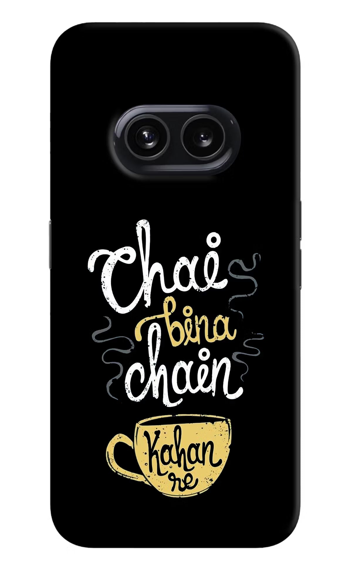 Chai Bina Chain Kaha Re Nothing Phone 2A Hard Case Back Cover by Casekaro