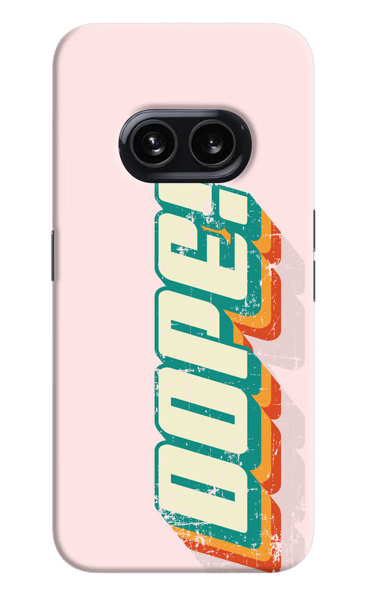 Dope Nothing Phone 2A Hard Case Back Cover by Casekaro