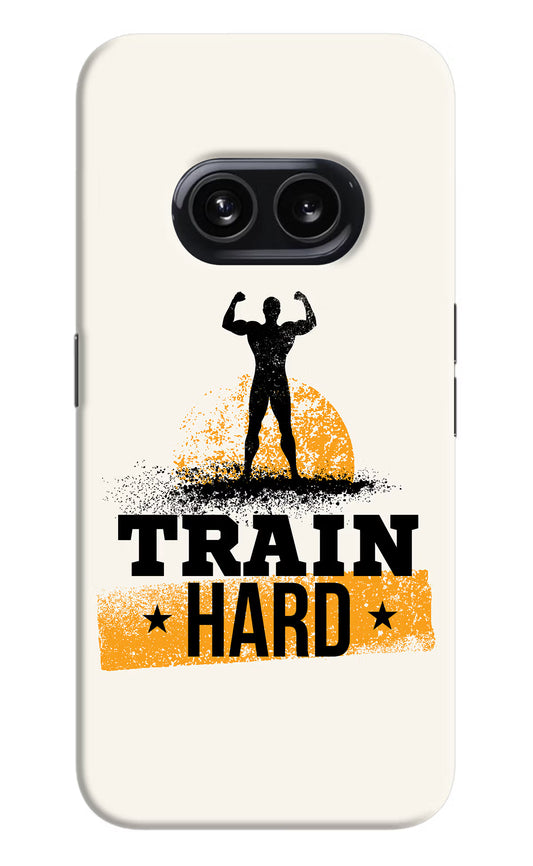 Train Hard Nothing Phone 2A Hard Case Back Cover by Casekaro