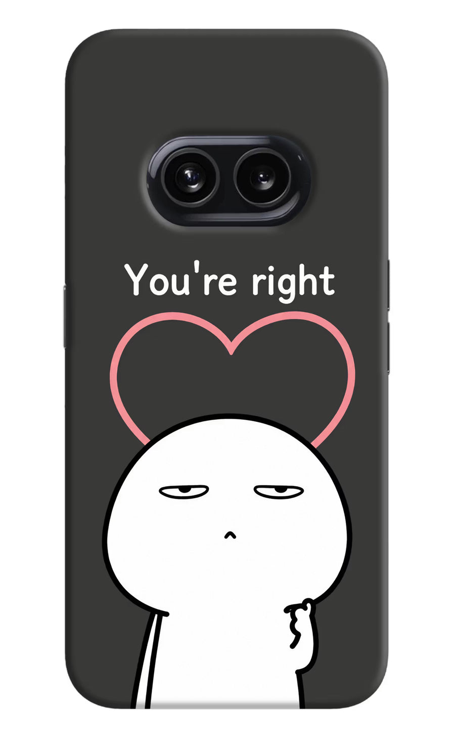 You're Right Nothing Phone 2A Back Cover, Hard case