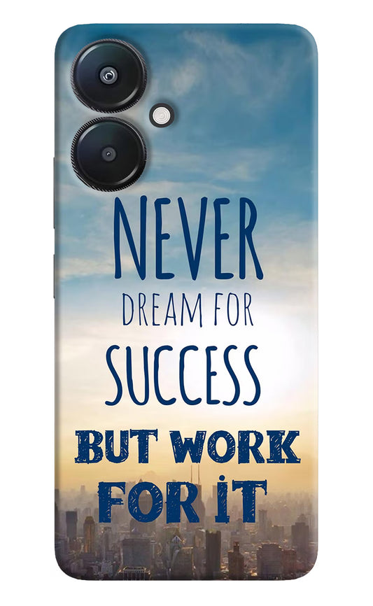 Never Dream For Success But Work For It Redmi 13C 5G Hard Case Back Cover by Casekaro