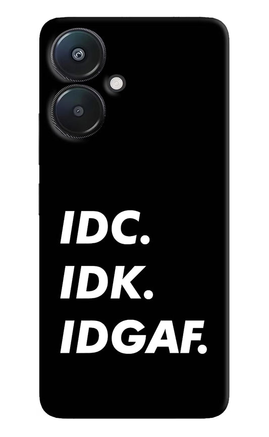 Idc Idk Idgaf Redmi 13C 5G Hard Case Back Cover by Casekaro