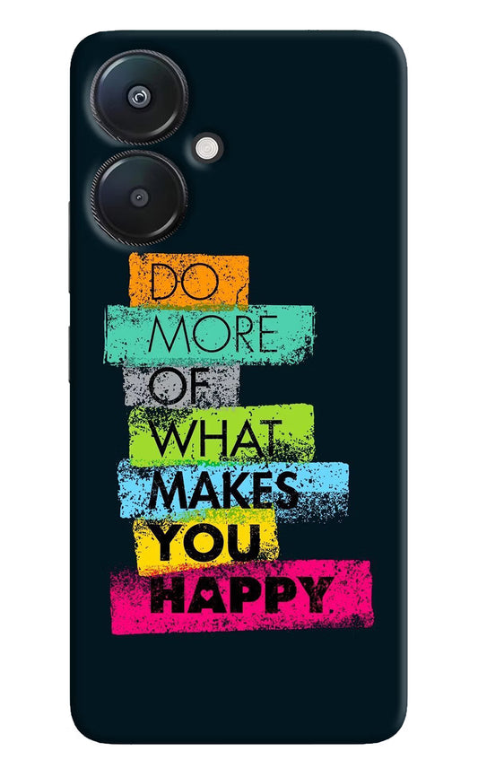 Do More Of What Makes You Happy Redmi 13C 5G Hard Case Back Cover by Casekaro