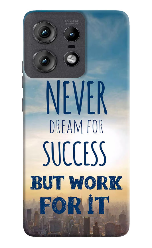 Never Dream For Success But Work For It Moto Edge 50 Pro 5G Hard Case Back Cover by Casekaro