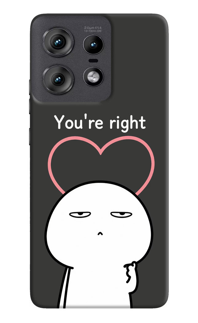 You're Right Moto Edge 50 Pro 5G Hard Case Back Cover by Casekaro