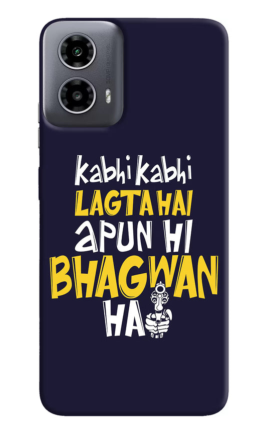 Kabhi Kabhi Lagta Hai Apun Hi Bhagwan Hai Moto G34 5G Hard Case Back Cover by Casekaro