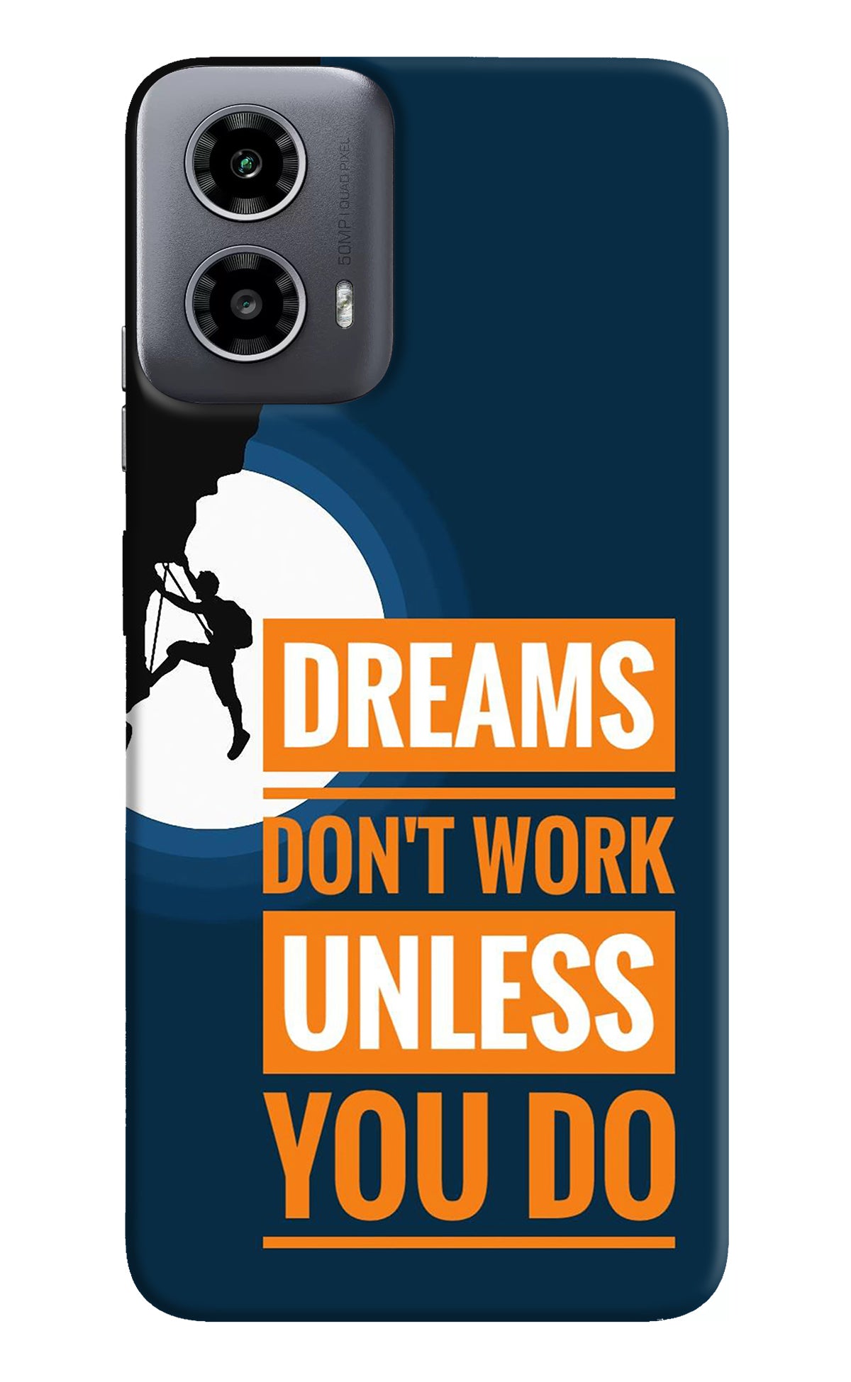 Dreams Don’T Work Unless You Do Moto G34 5G Back Cover