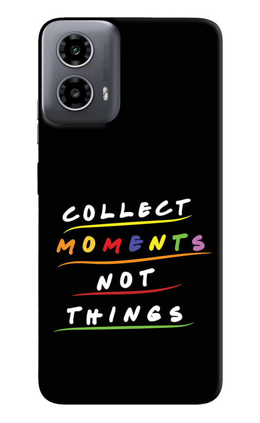 Collect Moments Not Things Moto G34 5G Back Cover