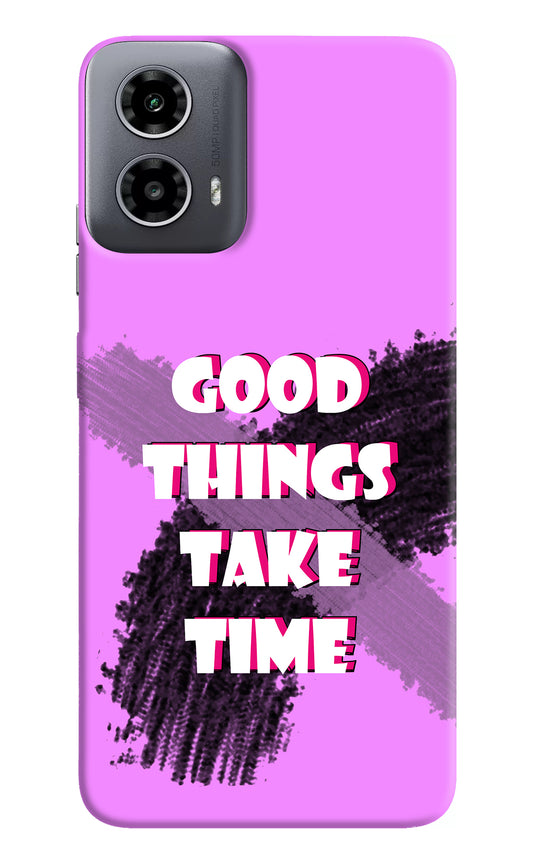 Good Things Take Time Moto G34 5G Back Cover