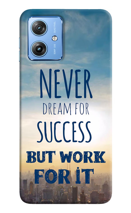 Never Dream For Success But Work For It Moto G64 5G Hard Case Back Cover by Casekaro
