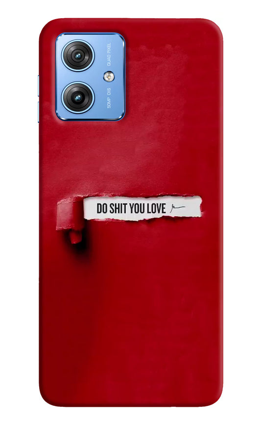 Do Shit You Love Moto G64 5G Hard Case Back Cover by Casekaro