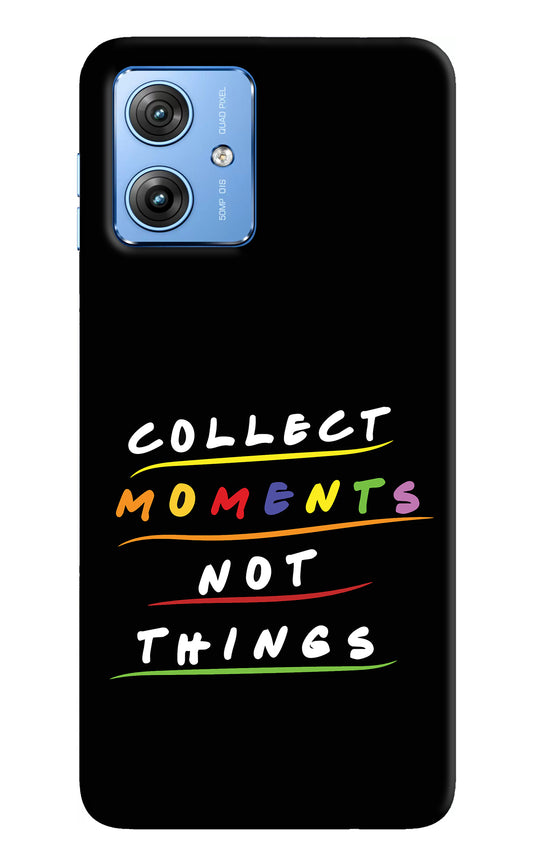 Collect Moments Not Things Moto G64 5G Back Cover