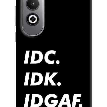 Idc Idk Idgaf Oneplus Nord CE4 Hard Case Back Cover by Casekaro