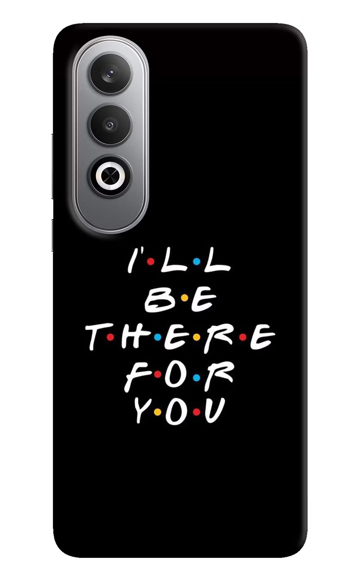 I'll Be There For You Oneplus Nord CE4 Hard Case Back Cover by Casekaro