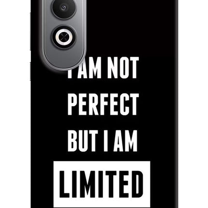 I Am Not Perfect But I Am Limited Edition Oneplus Nord CE4 Hard Case Back Cover by Casekaro