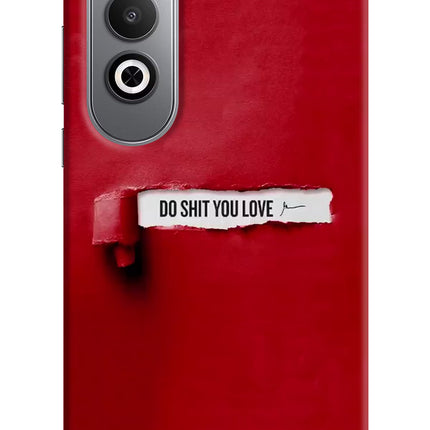 Do Shit You Love Oneplus Nord CE4 Hard Case Back Cover by Casekaro
