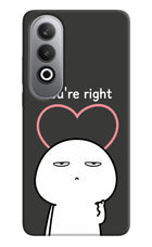 You're Right Oneplus Nord CE4 Hard Case Back Cover by Casekaro