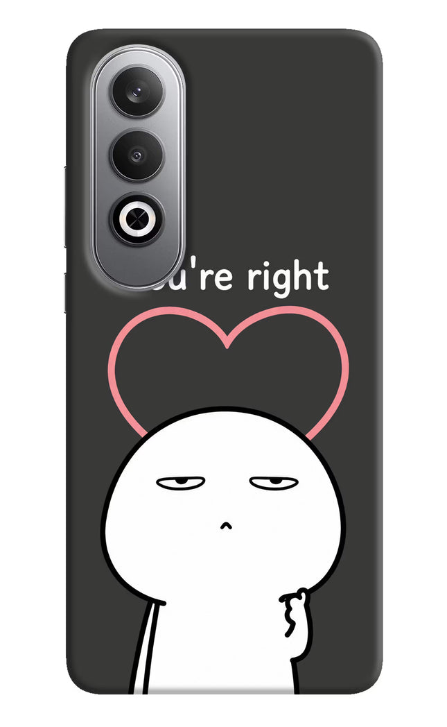 You're Right Oneplus Nord CE4 Hard Case Back Cover by Casekaro