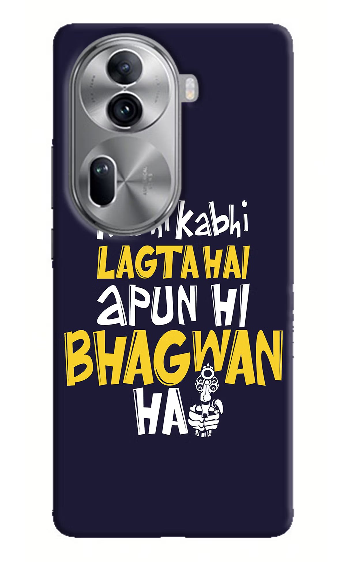 Kabhi Kabhi Lagta Hai Apun Hi Bhagwan Hai Oppo Reno11 Pro 5G Hard Case Back Cover by Casekaro