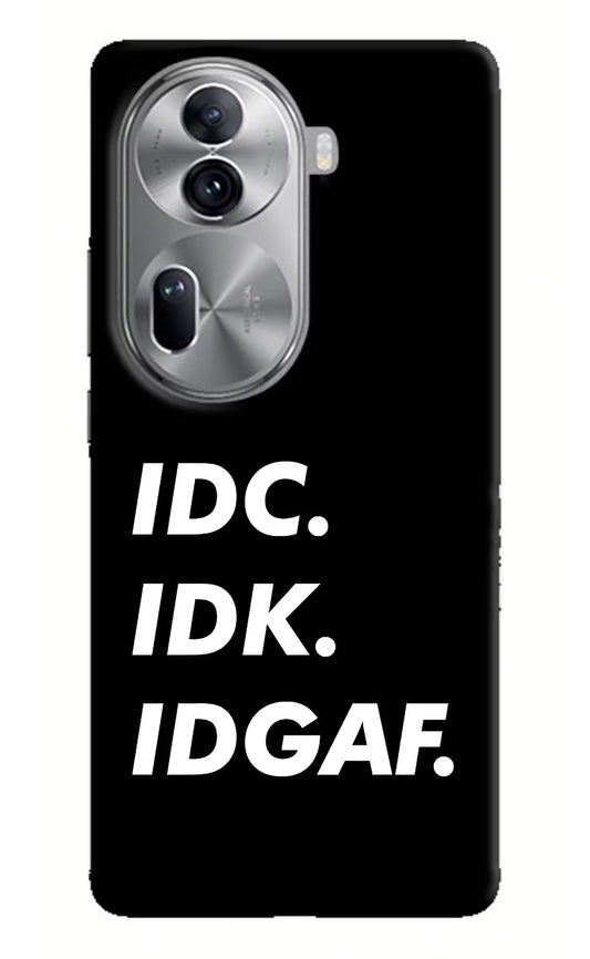 Idc Idk Idgaf Oppo Reno11 Pro 5G Hard Case Back Cover by Casekaro
