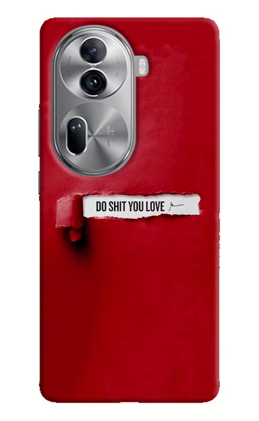 Do Shit You Love Oppo Reno11 Pro 5G Hard Case Back Cover by Casekaro