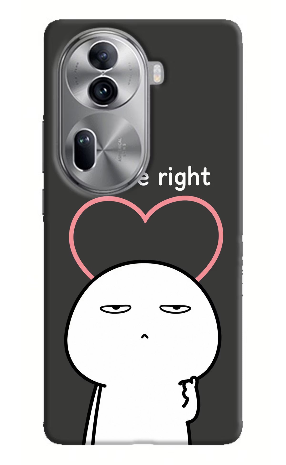 You're Right Oppo Reno11 Pro 5G Back Cover