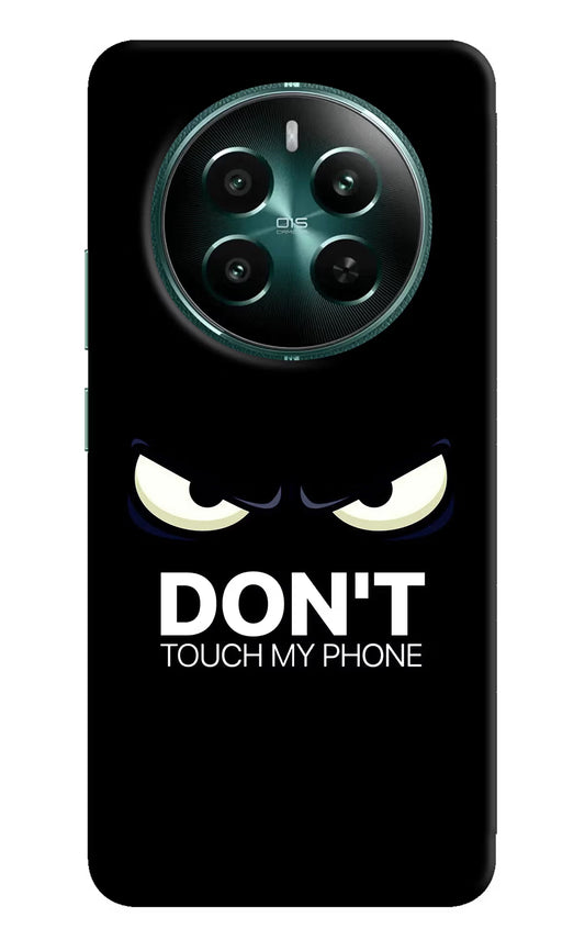Don'T Touch My Phone Realme 12+ 5G Hard Case Back Cover by Casekaro