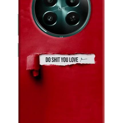 Do Shit You Love Realme 12+ 5G Hard Case Back Cover by Casekaro