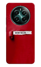 Do Shit You Love Realme 12+ 5G Hard Case Back Cover by Casekaro