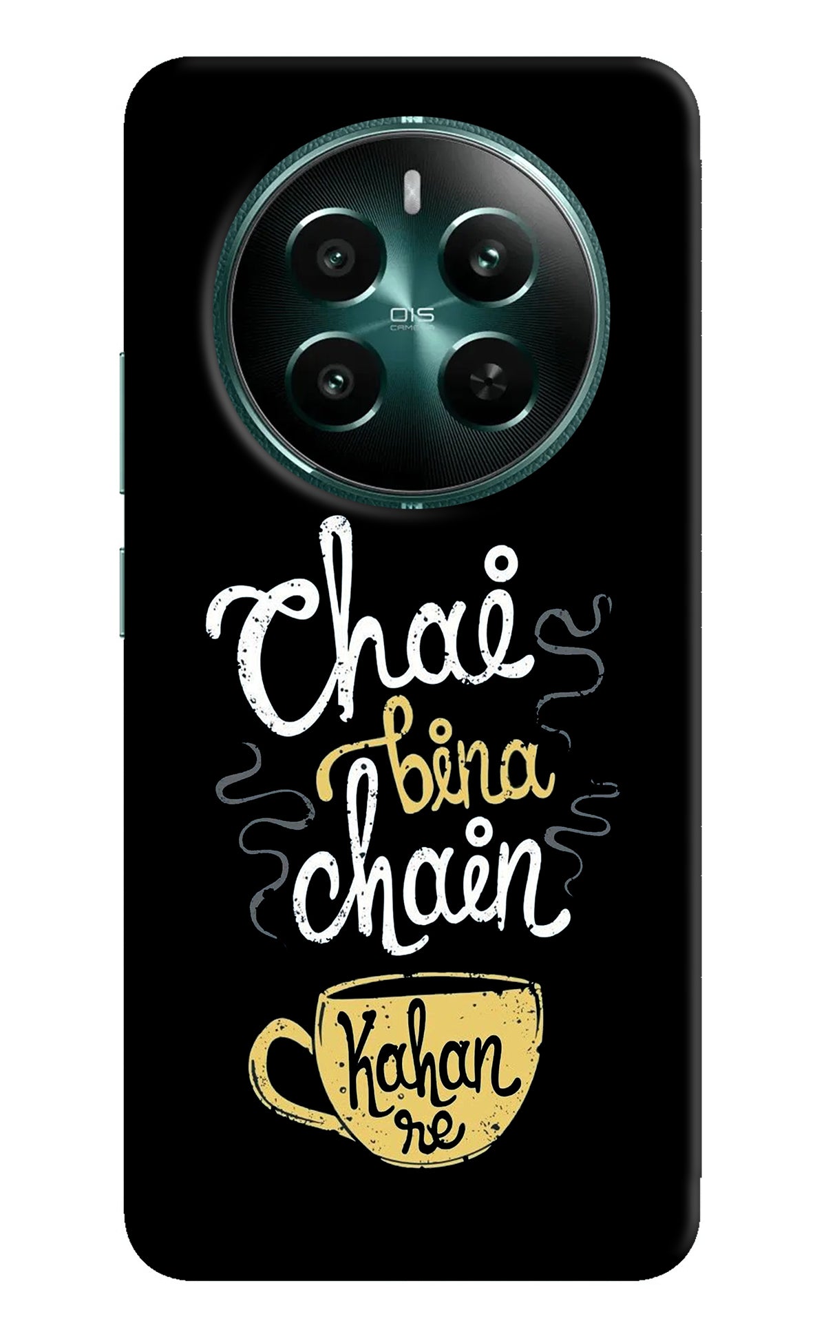 Chai Bina Chain Kaha Re Realme 12+ 5G Back Cover