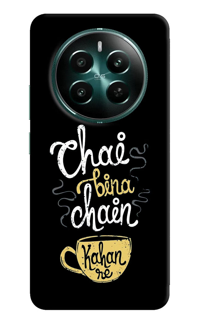 Chai Bina Chain Kaha Re Realme 12+ 5G Hard Case Back Cover by Casekaro