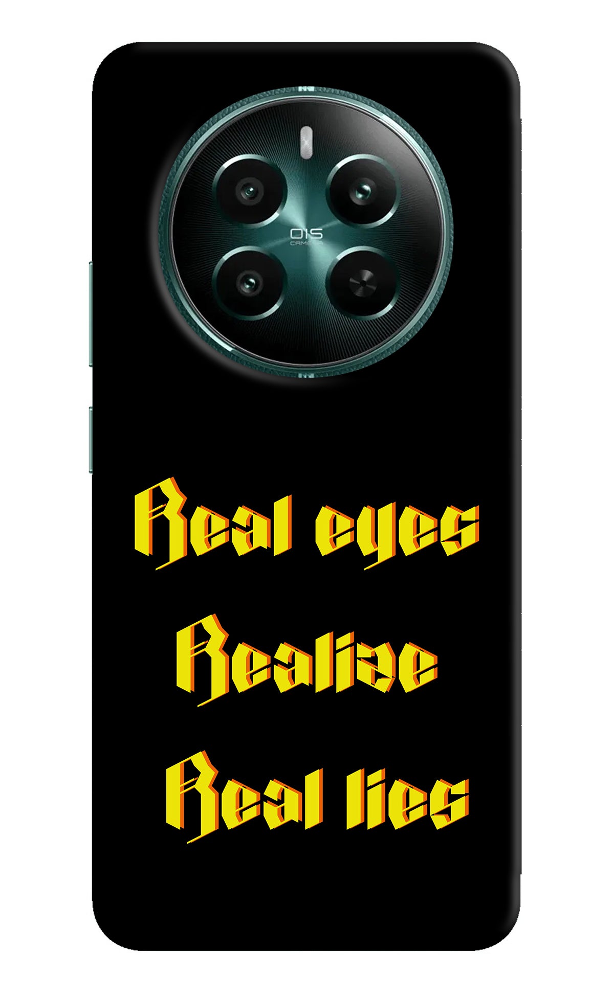 Real Eyes Realize Real Lies Realme 12+ 5G Back Cover