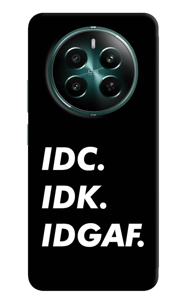 Idc Idk Idgaf Realme P1 5G Hard Case Back Cover by Casekaro