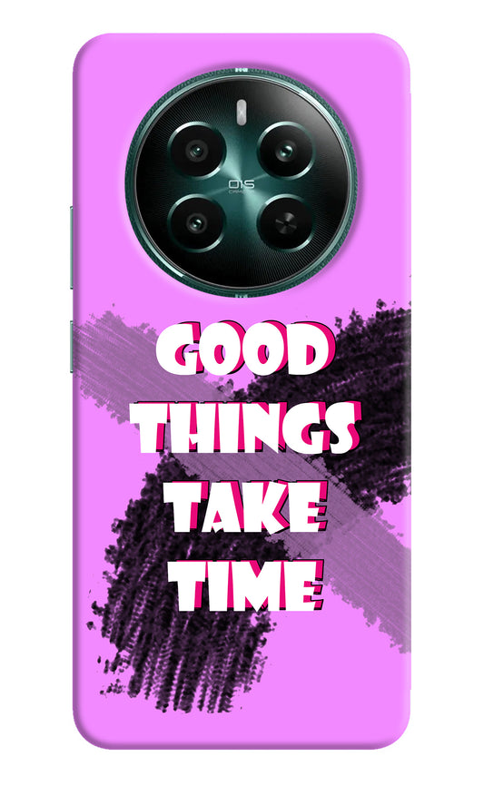 Good Things Take Time Realme P1 5G Back Cover