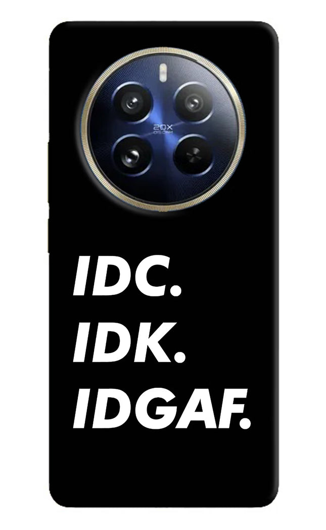 Idc Idk Idgaf Realme P1 Pro 5G Hard Case Back Cover by Casekaro
