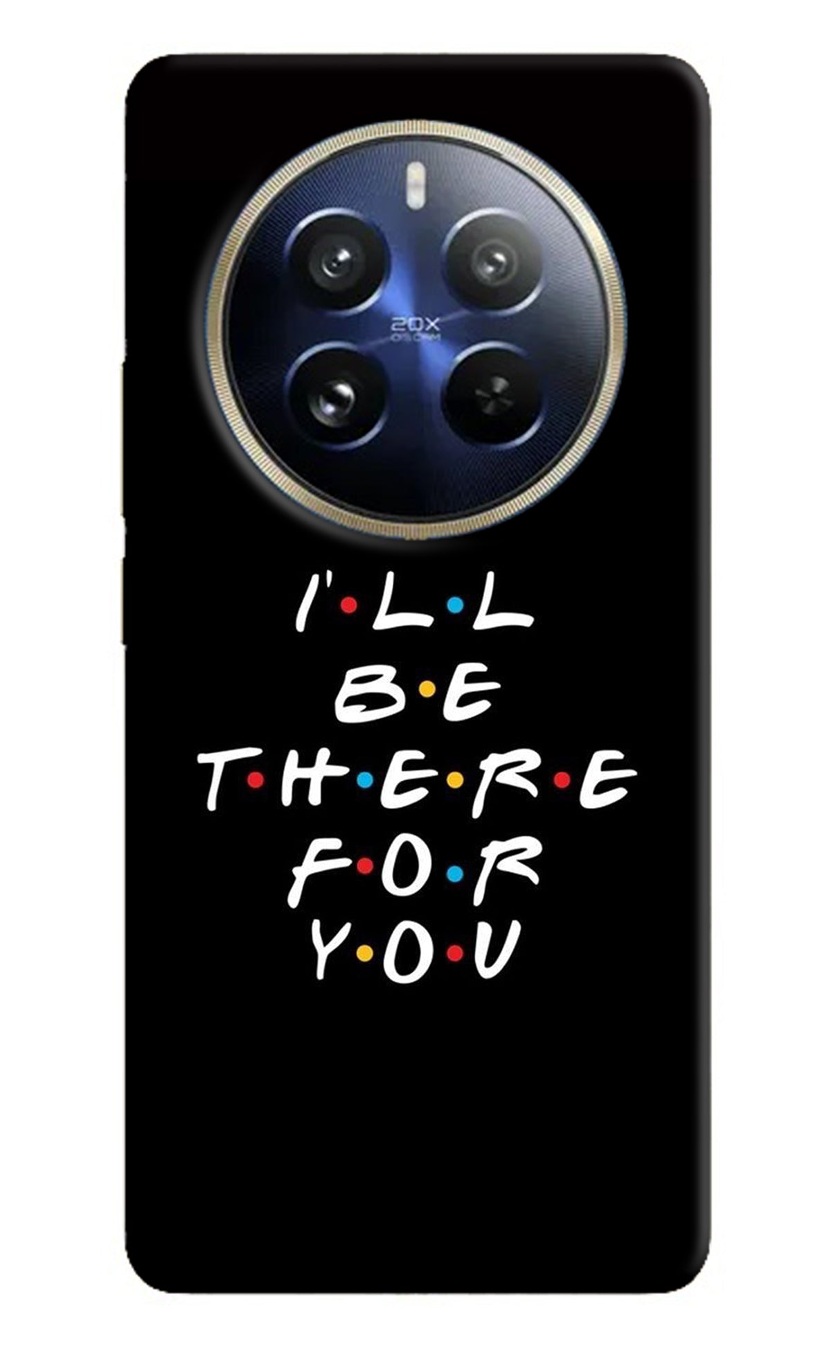 I'll Be There For You Realme P1 Pro 5G Back Cover