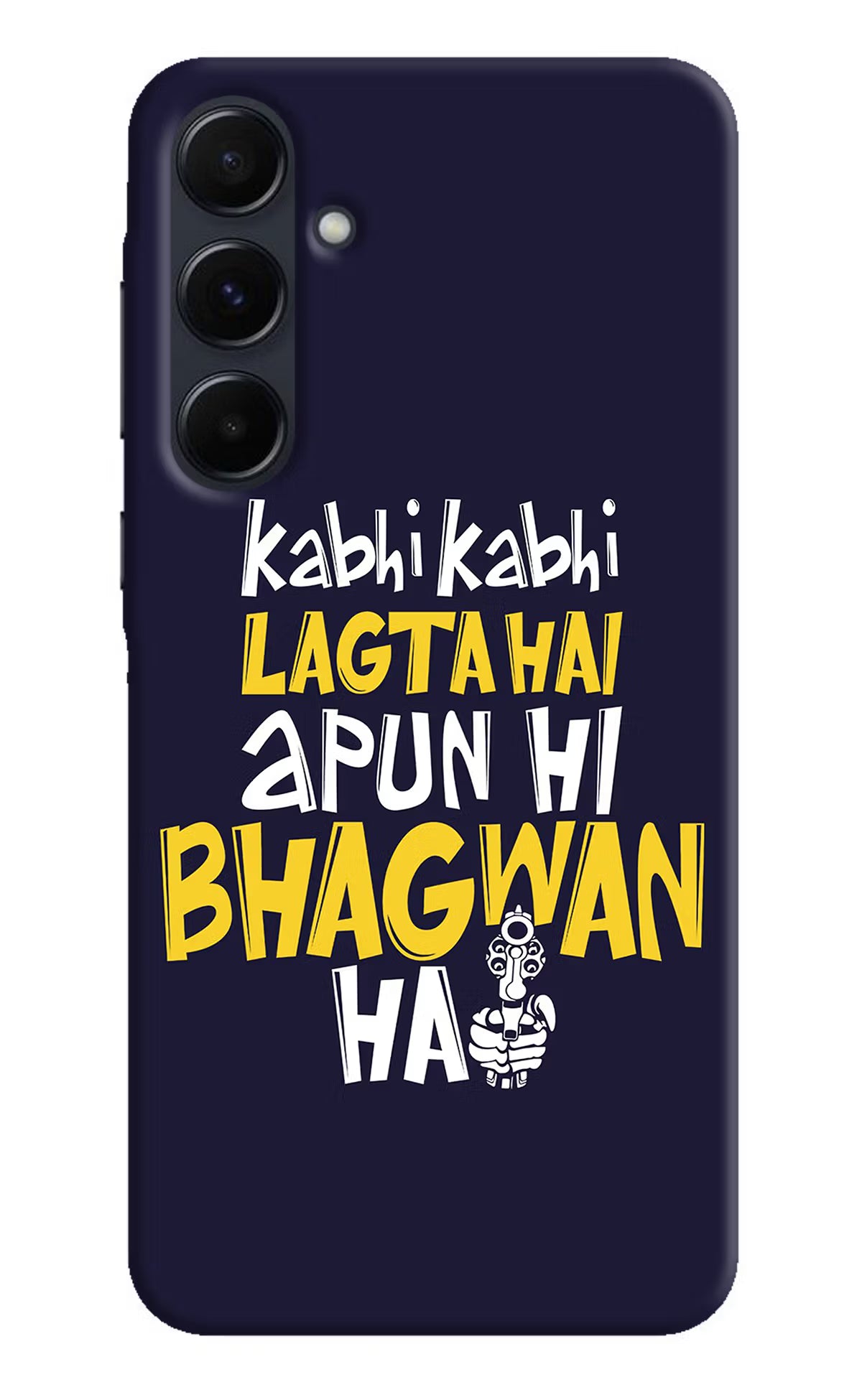 Kabhi Kabhi Lagta Hai Apun Hi Bhagwan Hai Samsung A35 5G Hard Case Back Cover by Casekaro