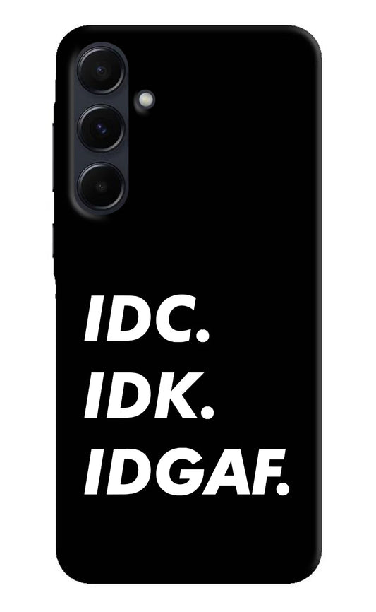 Idc Idk Idgaf Samsung A35 5G Hard Case Back Cover by Casekaro