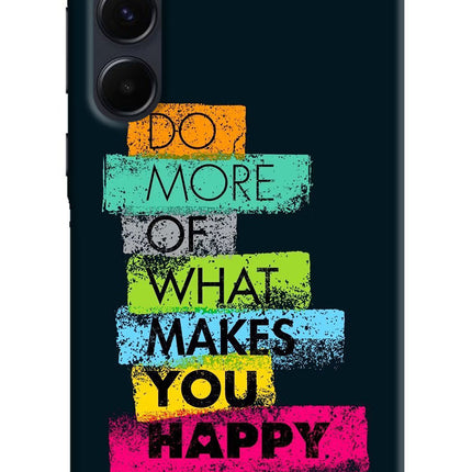 Do More Of What Makes You Happy Samsung A35 5G Hard Case Back Cover by Casekaro