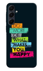Do More Of What Makes You Happy Samsung A35 5G Hard Case Back Cover by Casekaro